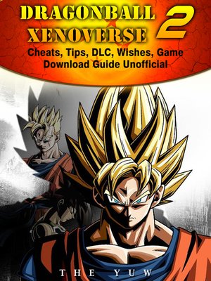 cover image of Dragonball Xenoverse 2 Unofficial Guide